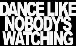Dance-Like-Nobodys-Watching