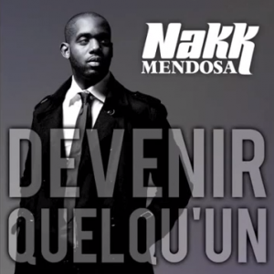 NAKK – Devenir quelqu’un [Clip]
