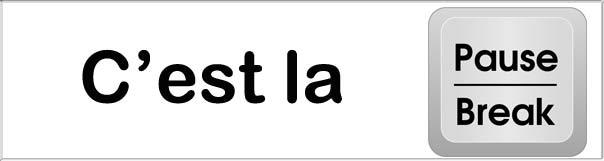 Une pause Petite pause!