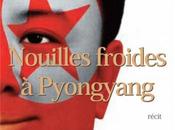Nouilles froides Pyongyang Jean-Luc Coatalem