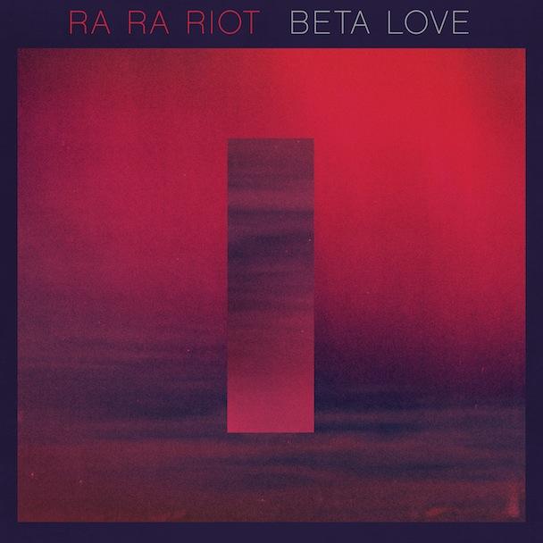 Ra Ra Riot, Beta Love (Barsuk Records)