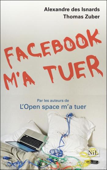 Facebook m'a tuer - Alexandre des Isnards & Thomas Zuber