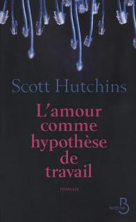 L’Amour comme hypothèse de travail, Scott Hutchins