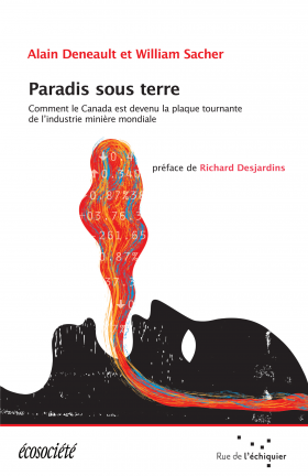Causerie > Alain Deneault : Paradis sous terre (21 mars 2013)