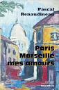 La chaine de télévision Maritima TV consacre une chronique au livre de Pascal Renaudineau : Paris, Marseille, mes amours (France)