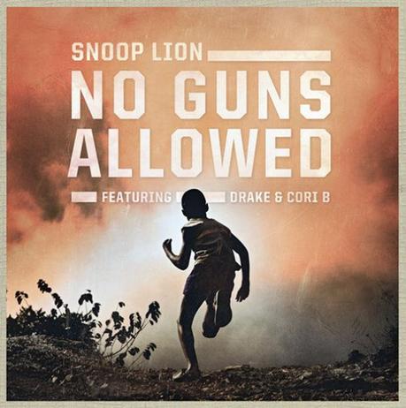SNOOP LION, SA FILLE CORI B. ET DRAKE CONTRE LES ARMES A FEU « NO GUNS ALLOWED » SNOOP LION, DRAKE ET CORI B. CONTRE LES ARMES A FEU