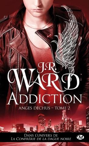 Anges Déchus T.2 : Addiction - J.R. Ward