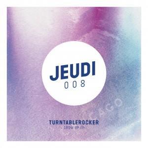 Turntablerocker - Grow Up EP - JEUDI Records