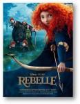 Affiche du Film des Studios Disney-Pixar : Rebelle