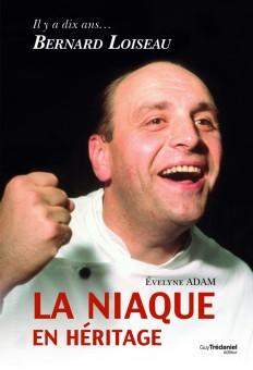 Couverture Il y a 10 ans. . Bernard Loiseau La niaque en héritage Guy Trédaniel Editeur 232x340