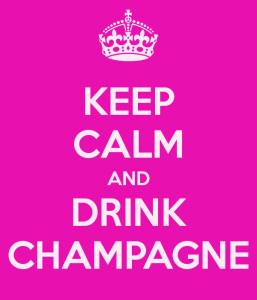 Keep calm and drink champagne