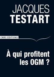 OGM : à qui profitent les mensonges de Jacques Testart ?
