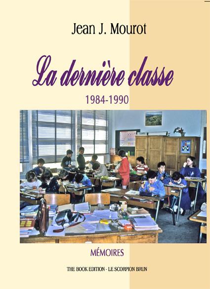 LA FIN DES INSTITUTEURSLa dernière classe De 1984 à 1990,...