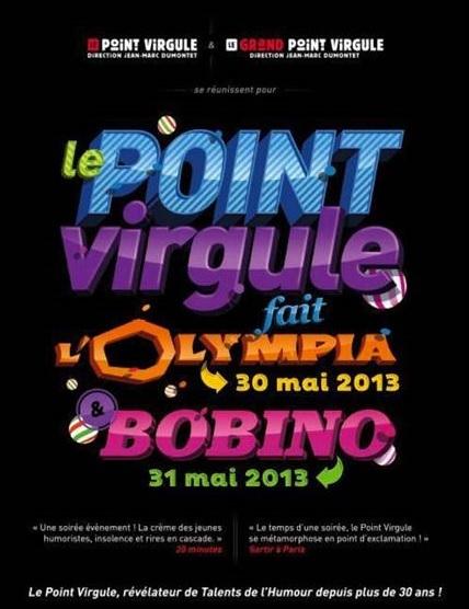 Le Point Virgule fait l'Olympia le 30 Mai et Bobino le 31 Mai 2013