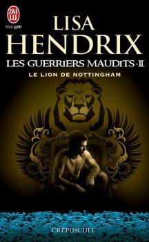 les guerriers maudits, tome 2 : Le lion de Nottingham de Lisa Hendrix