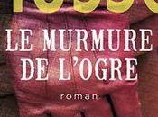 murmure l'ogre, polar historique Valentin Musso