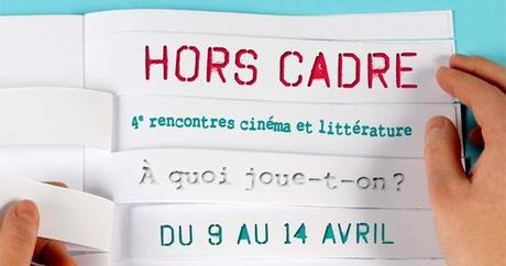 Du 9 au 14 avril 2013, au cinéma Gérard Philipe : Hors Cadre, rencontres cinéma et littérature Hors-Cadre-rencontres-cinema-et-litterature