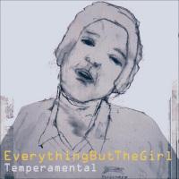 Everything But The Girl {Temperamental}