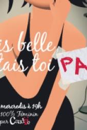 Sois belle et tais toi pas au théâtre de dix heures