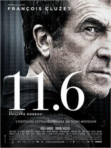 11.6 de Philippe Godeau, sortie en salle le 03 Avril 2013