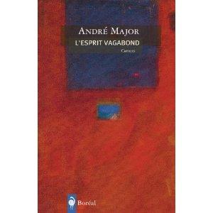 Les carnets d'André Major I