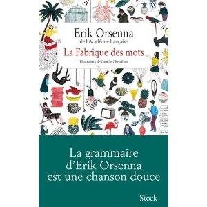 La fabrique des mots, Erik Orsenna