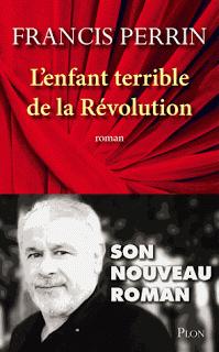 L’enfant terrible de la Révolution, Francis Perrin