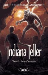 Indiana Teller (tome 3: Lune d'automne) de Sophie Audouin-Mamikonian