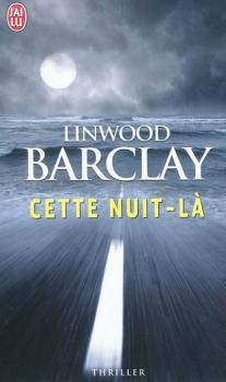 Cette nuit-là de Linwood Barclay