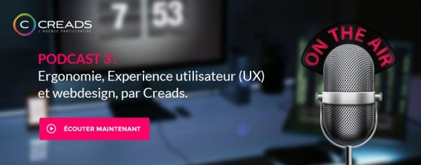 PODCAST CREADS#3 : Ergonomie, Experience utilisateur UX et webdesign