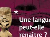 langue peut-elle renaître? demain quai Branly