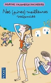 « Nos pires (meilleures) vacances » d’Agathe Colombier-Hochberg