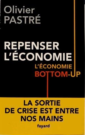 « Repenser l'économie » d’Olivier Pastré