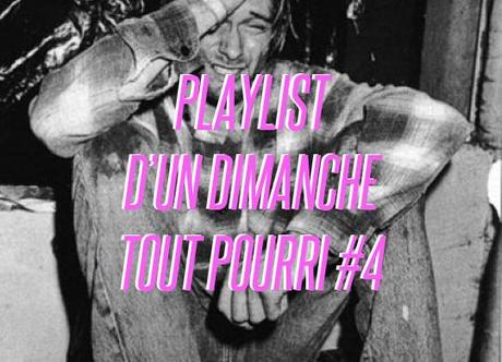 La Playlist d’un dimanche tout pourri #4