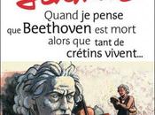 Quand pense Beethoven mort alors tant crétins vivent... Eric-Emmanuel Schmitt