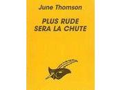 Plus rude sera chute