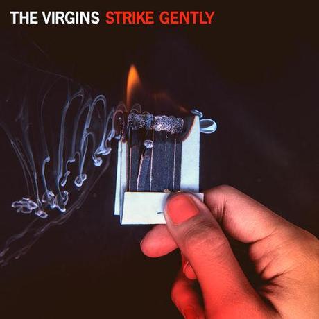 The Virgins # Strike Gently.