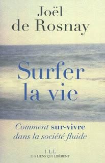 Surfer la vie - Joël de Rosnay (1937-)
