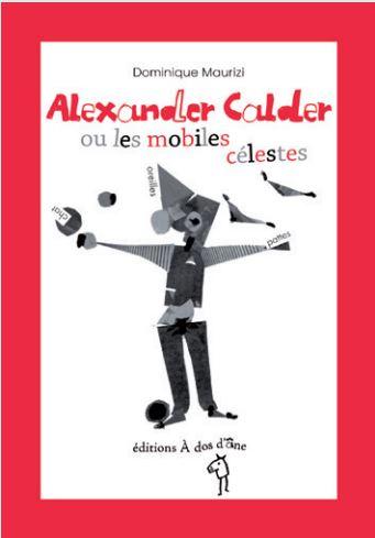 Alexandre Calder ou les mobiles célestes