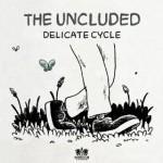 Delicate Cycle – The Uncluded
