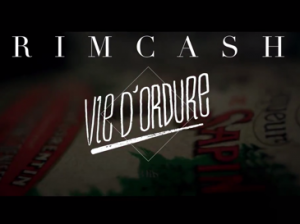 Rimcash – Vie d’Ordure [Clip]
