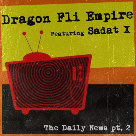 Découvrez le titre The Daily News Pt. 2 de Dragon Fli Empire en feat avec Sadat X