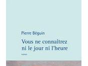Vous connaitrez jour l’heure Pierre Béguin