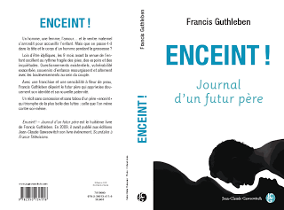 Rencontre avec Francis Guthleben, auteur de l’irrésistible « ENCEINT !  Journal d'un futur père » ou Les hommes sont définitivement des femmes comme les autres !