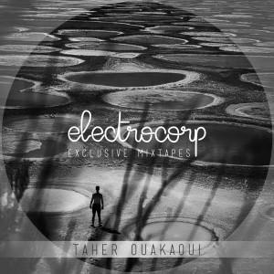 Taher Ouakaoui - Electrocorp Exclusive Mixtape 010