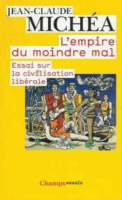 Retour sur L'empire du moindre mal de Michéa