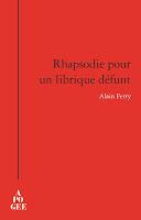 Alain Ferry, Rhapsodie pour un librique défunt