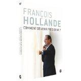 CRITIQUE DVD: FRANCOIS HOLLANDE, COMMENT DEVENIR PRESIDENT?