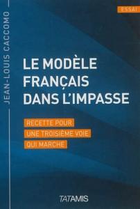 Le modèle français dans l'impasse de Jean-Louis Caccomo