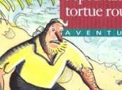 Teri Hate-Tua, l'épouvantable tortue rouge!